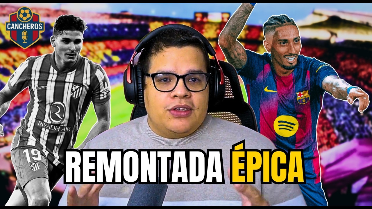 ¿Que paso en Barcelona vs Atletico? - Cancheros del Futbol